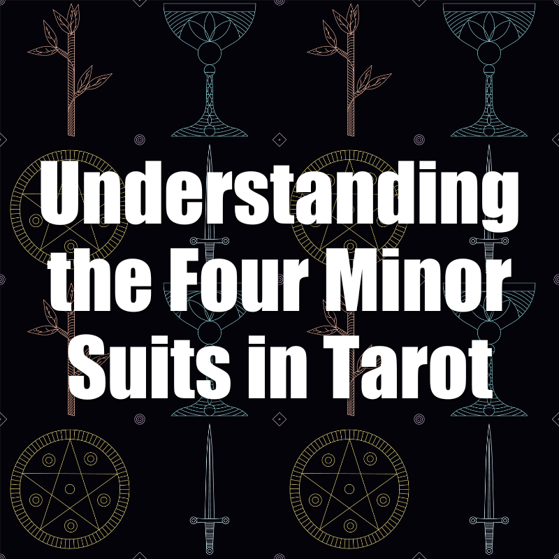 Understanding the Four Minor Suits in Tarot